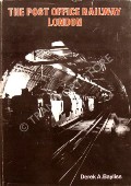 The Post Office Railway London by BAYLISS, Derek A.